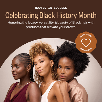 Rooted in Success. Celebrating Black History Month. Over 50 Black-owned or founded brands.