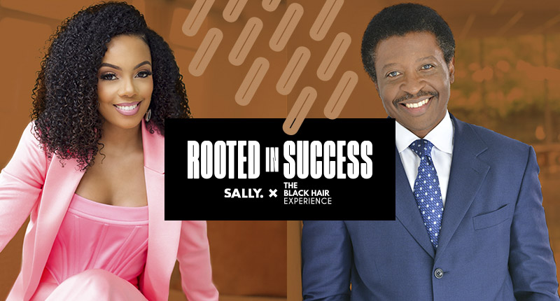 Rooted in Success. Sally. x The Black Hair Experience