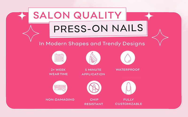 Salon Quality Press-on Nails. In modern shapes and trendy designs. 2+ week wear time, 5 minute application, waterproof, non-damaging, chip resistant, fully customizable.