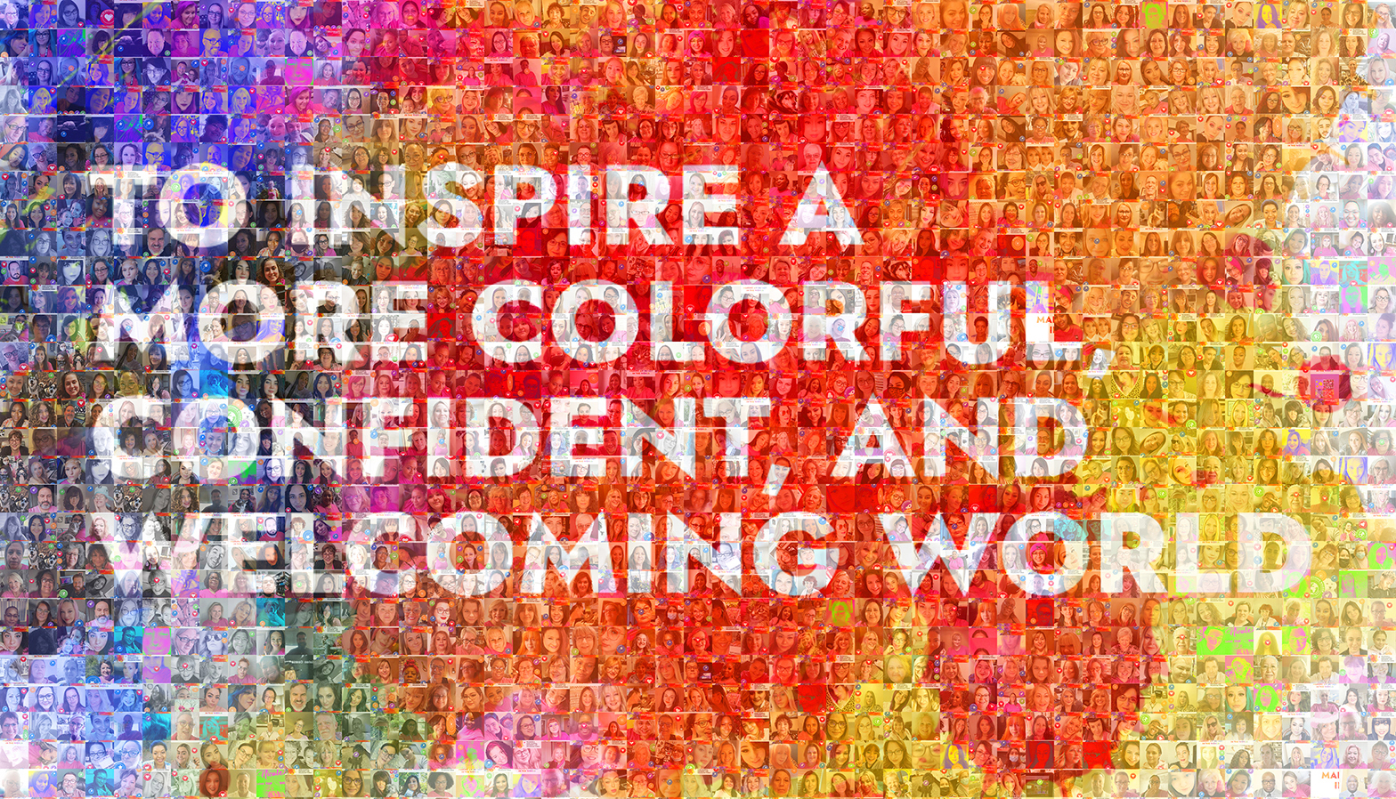 To Inspire a More Colorful, Confident, and Welcoming World